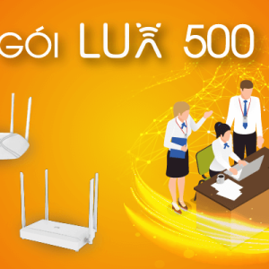 Gói LUX 500 – Wifi 6
