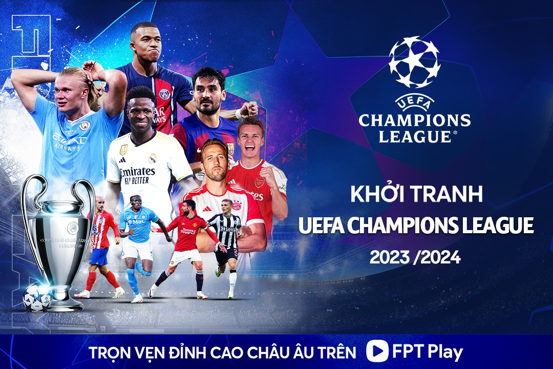 FPT Play phát sóng độc quyền vòng bảng UEFA Champions League 2023-2024 5 FPT PLAY 2023